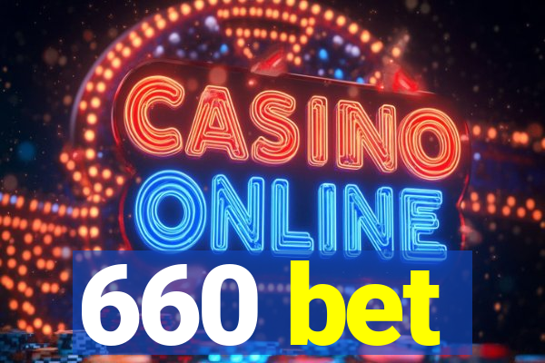 660 bet